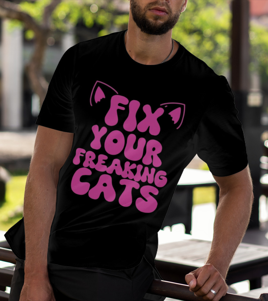 Fix Your Freaking Cats Pink Text With Cat Ears T-Shirt