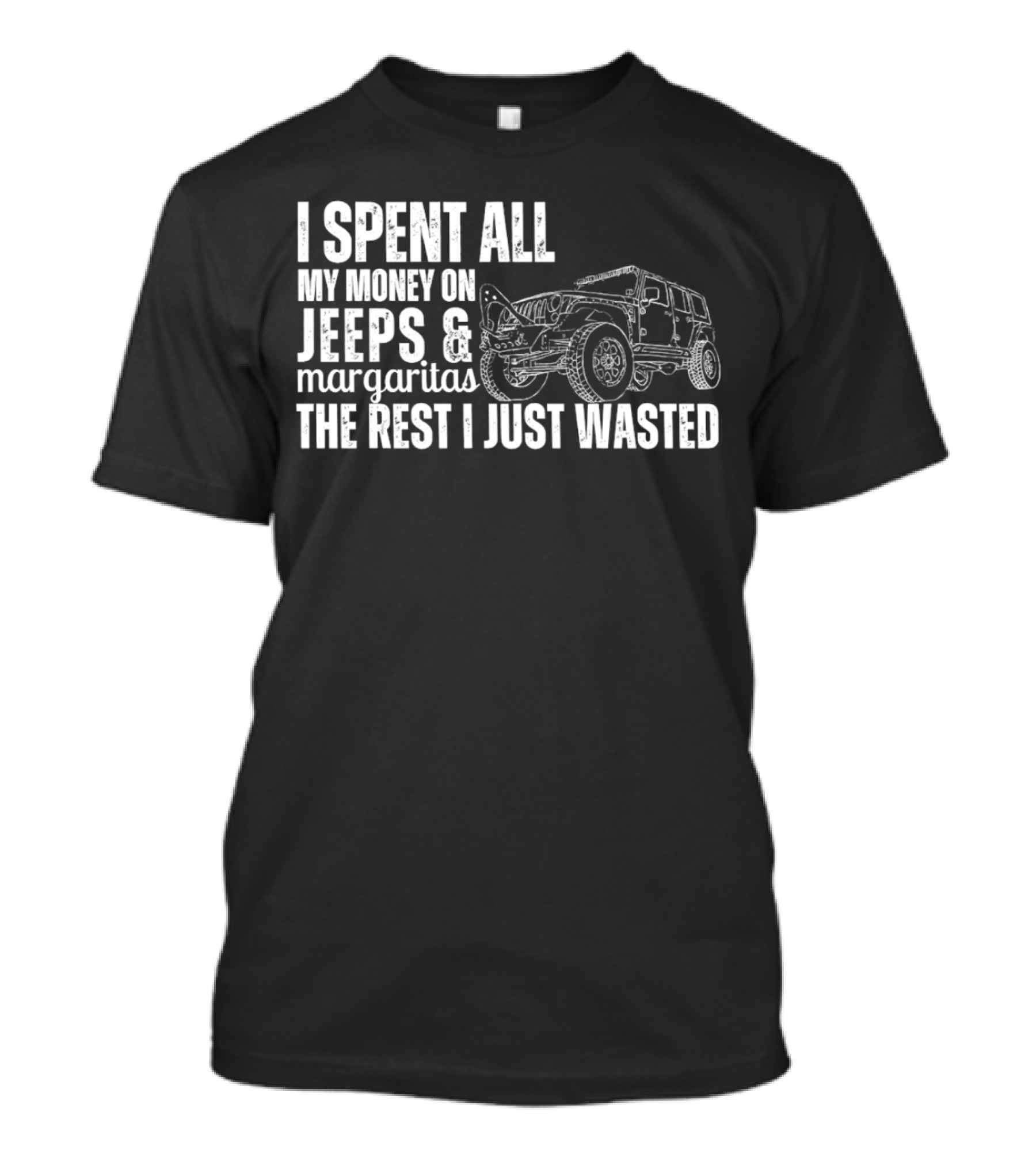 I Spent All My Money On Jeeps And Margaritas The Rest I Just Wasted Jeep T-Shirt