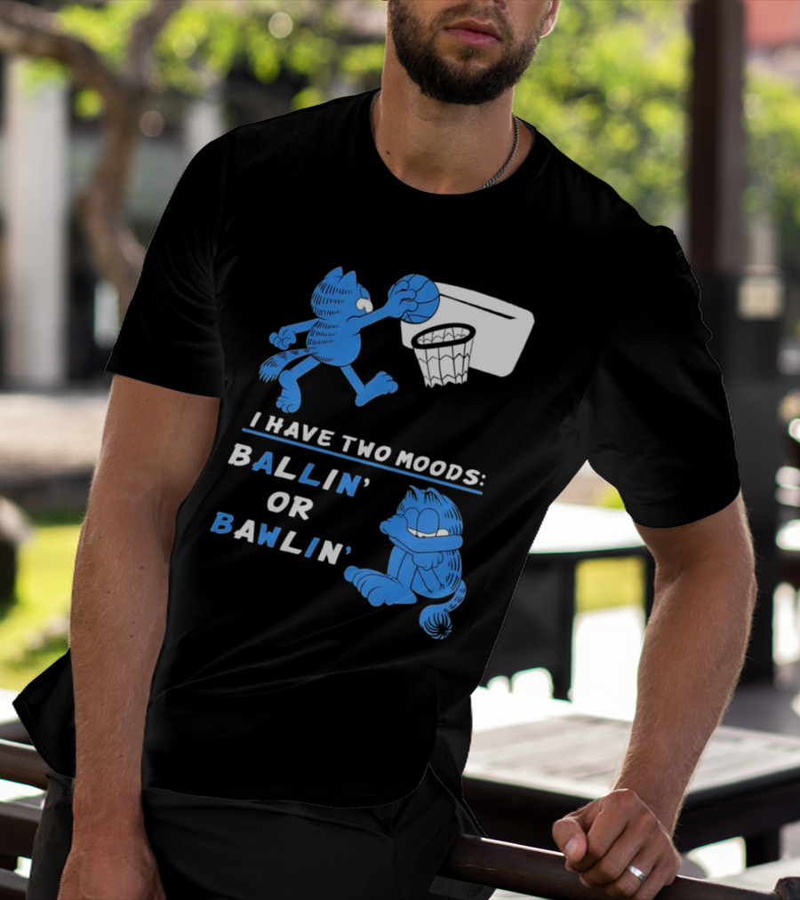 I Have Two Moods: Ballin' Or Bawlin' Garfield Playing Basketball And Crying T-Shirt