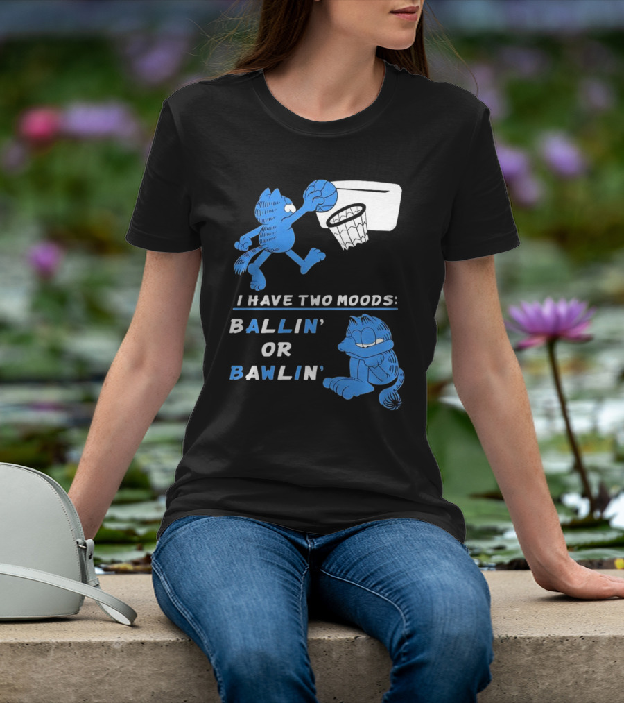 I Have Two Moods: Ballin' Or Bawlin' Garfield Playing Basketball And Crying T-Shirt