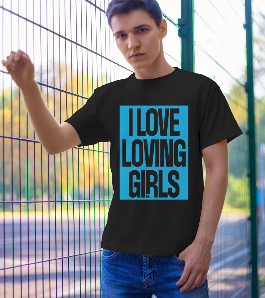 I Love Loving Girls R9 T-Shirt