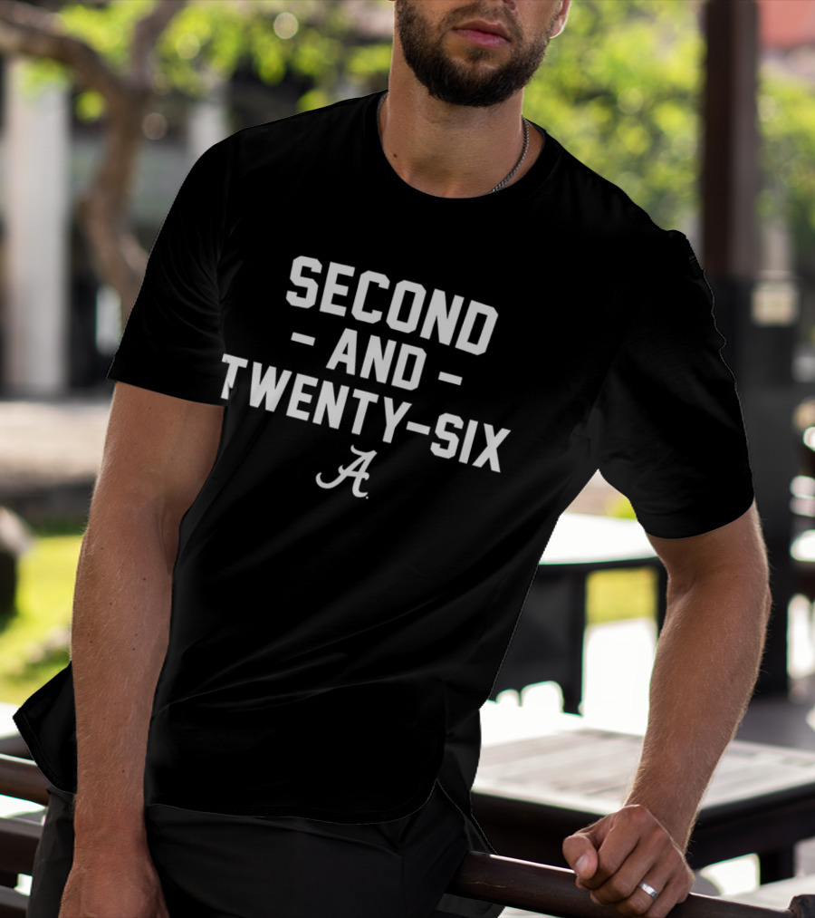 Alabama Crimson Tide Second And Twenty-Six 2nd And 26 A T-Shirt