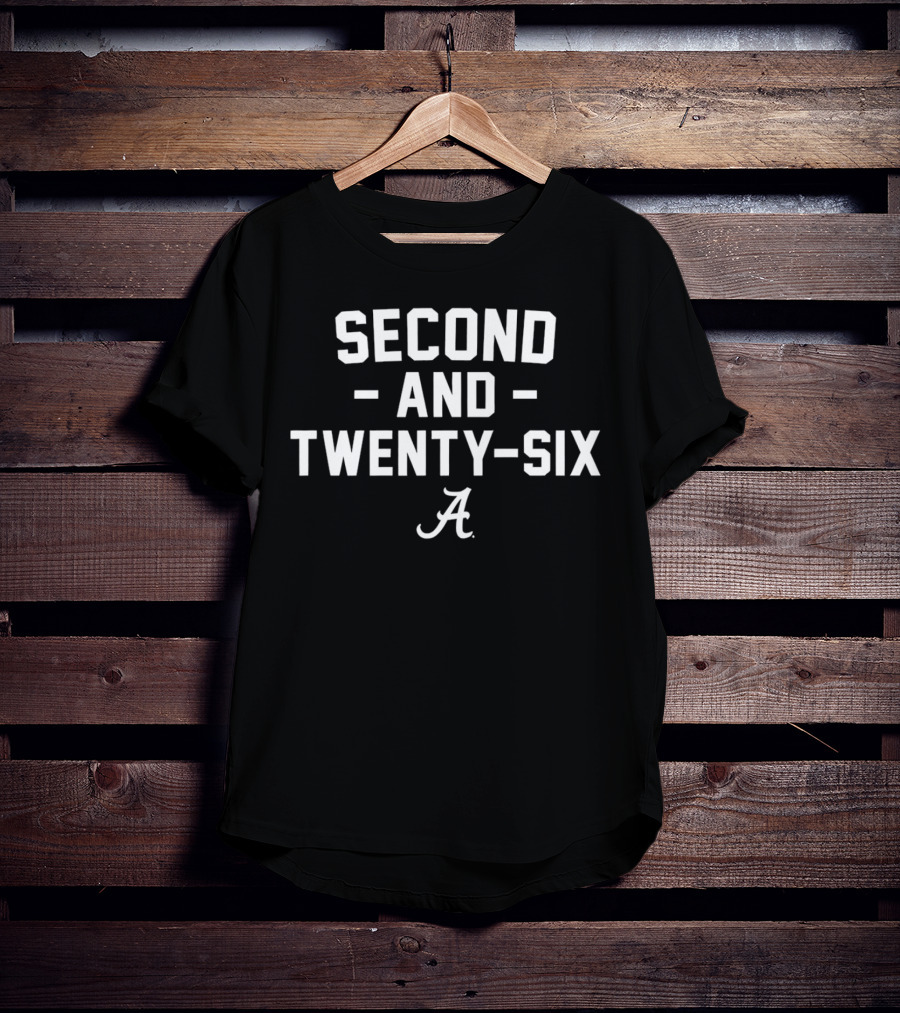 Alabama Crimson Tide Second And Twenty-Six 2nd And 26 A T-Shirt