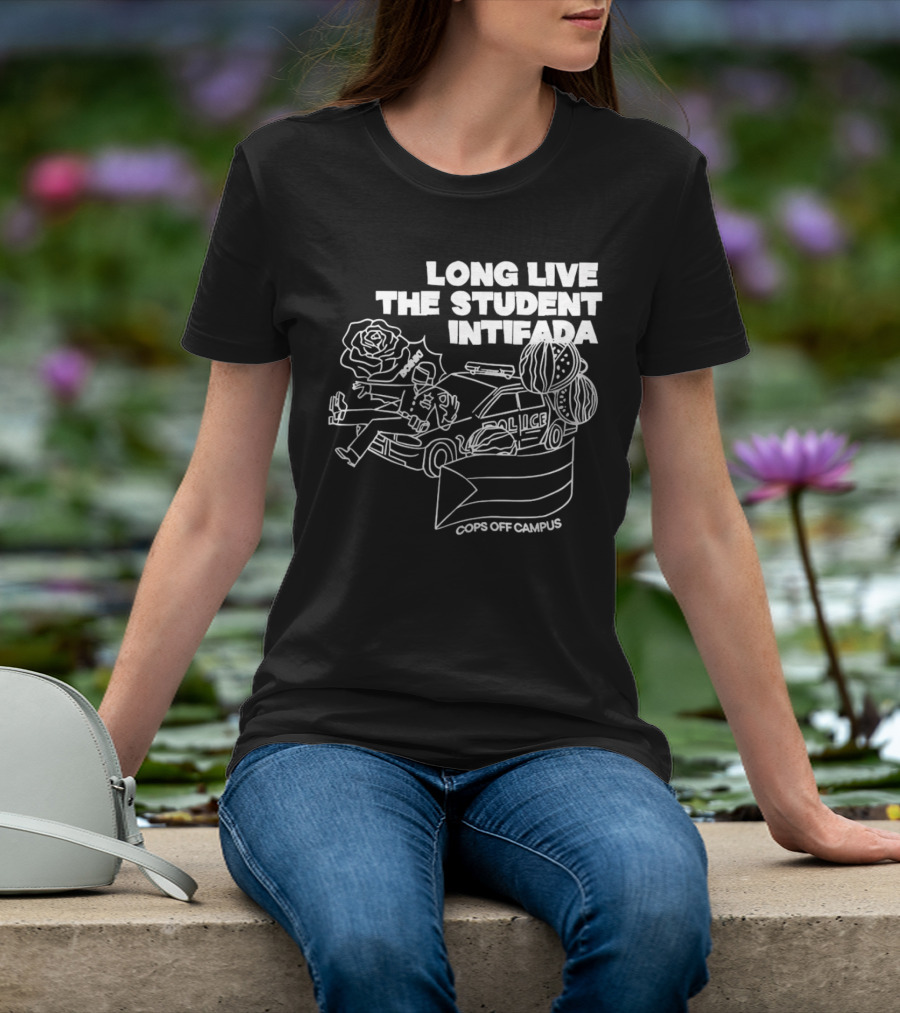 Long Live The Student Intifada Cops Off Campus Police Car Roses And Football Helmet T-Shirt