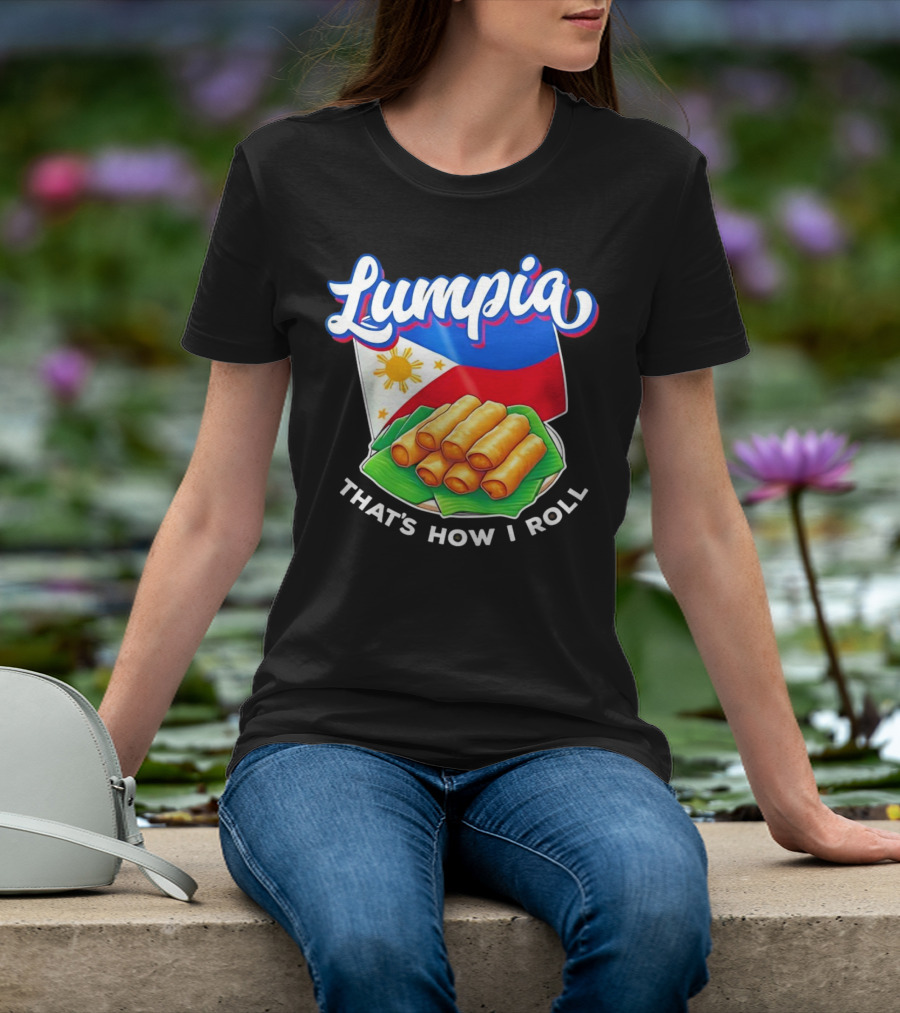 Lumpia That's How I Roll Philippines Flag T-Shirt
