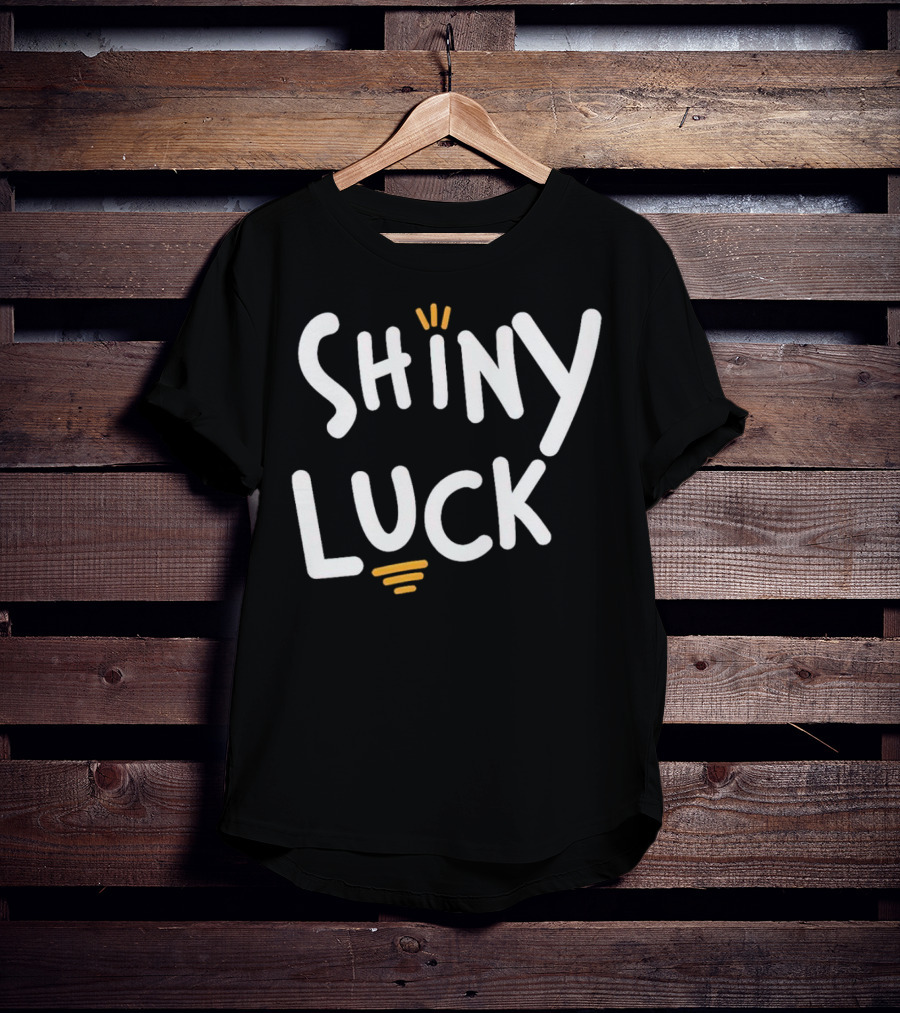 Shiny Luck Vibrant Text With Emphasized Lines T-Shirt
