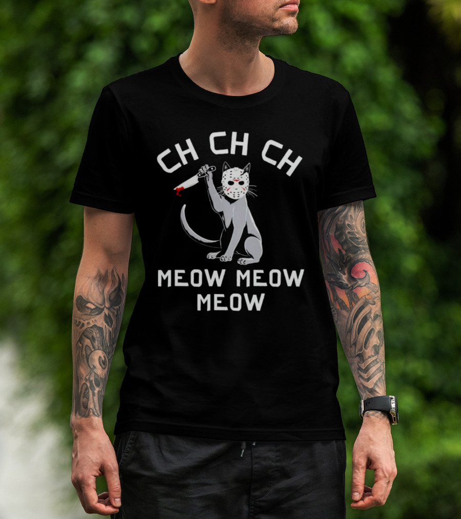 Ch Ch Ch Meow Meow Meow Jason Voorhees Cat Mask Knife T-Shirt