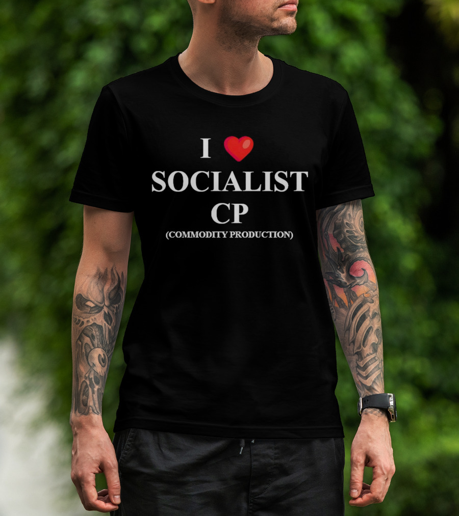 I Love Socialist Commodity Production CP T-Shirt