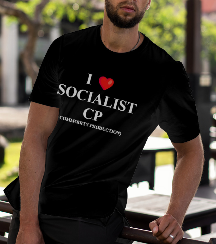 I Love Socialist Commodity Production CP T-Shirt