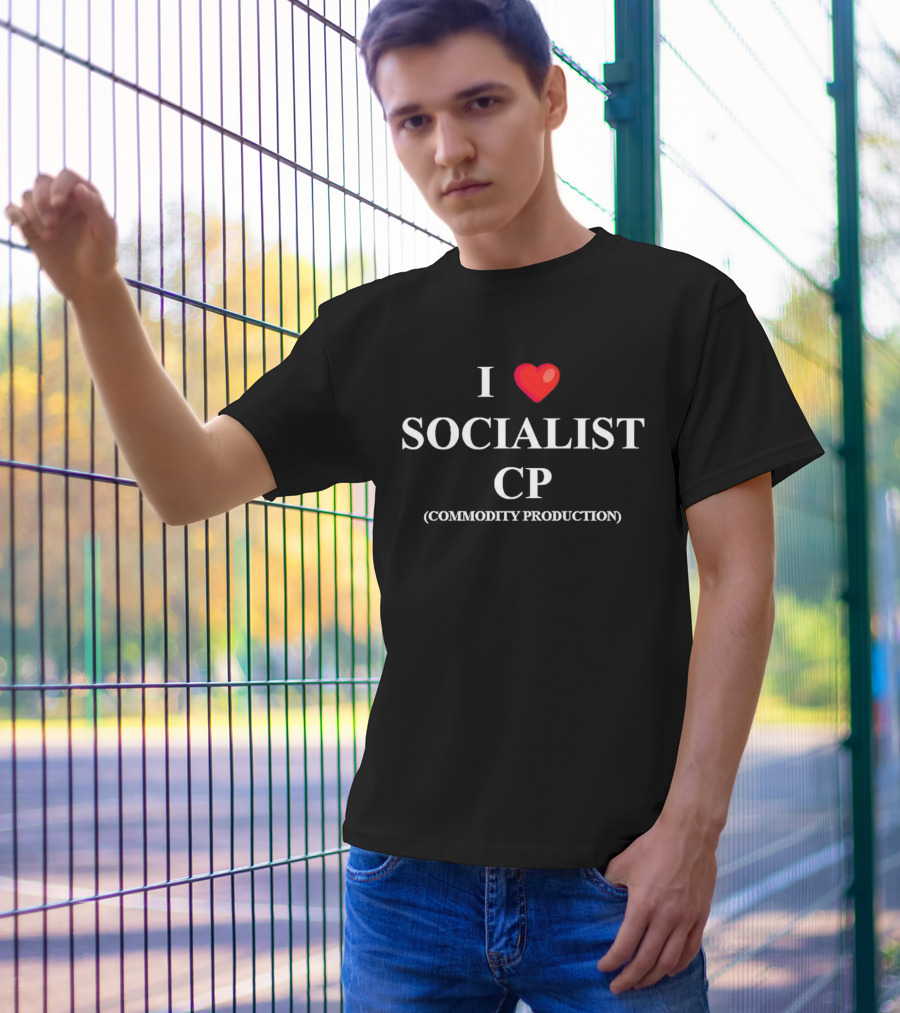 I Love Socialist Commodity Production CP T-Shirt