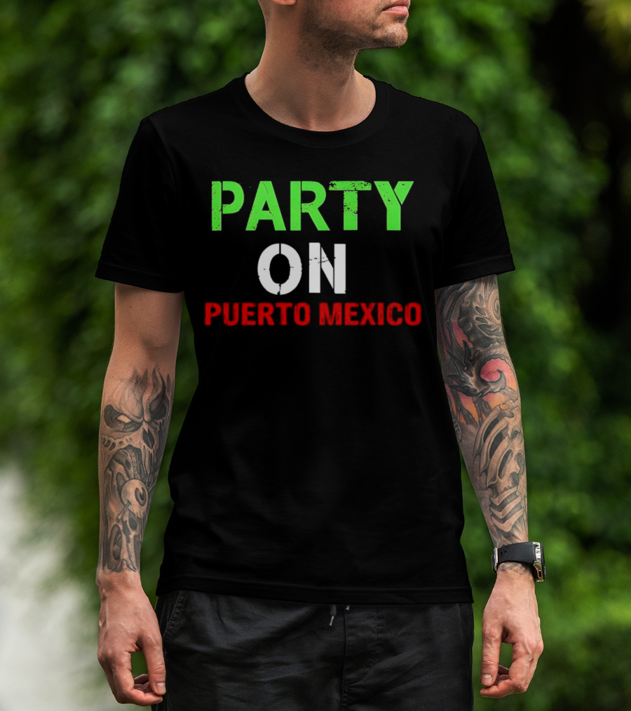 PARTY ON PUERTO MEXICO T-Shirt