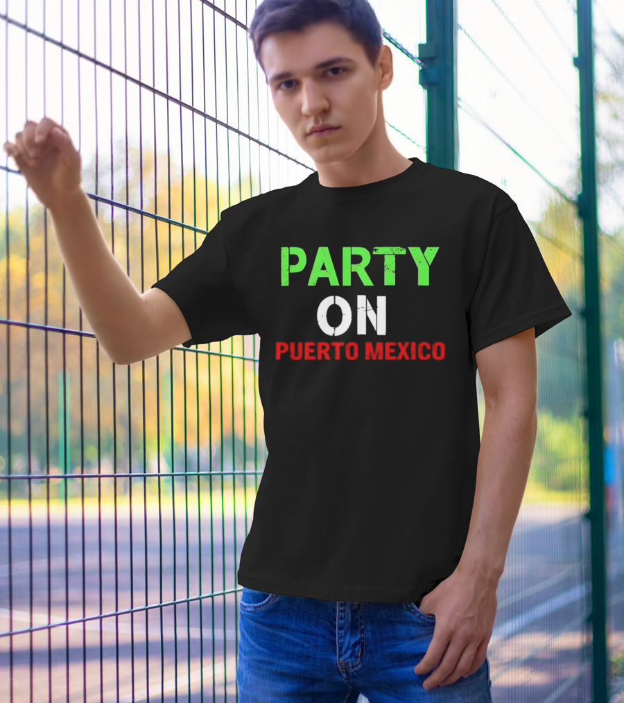PARTY ON PUERTO MEXICO T-Shirt