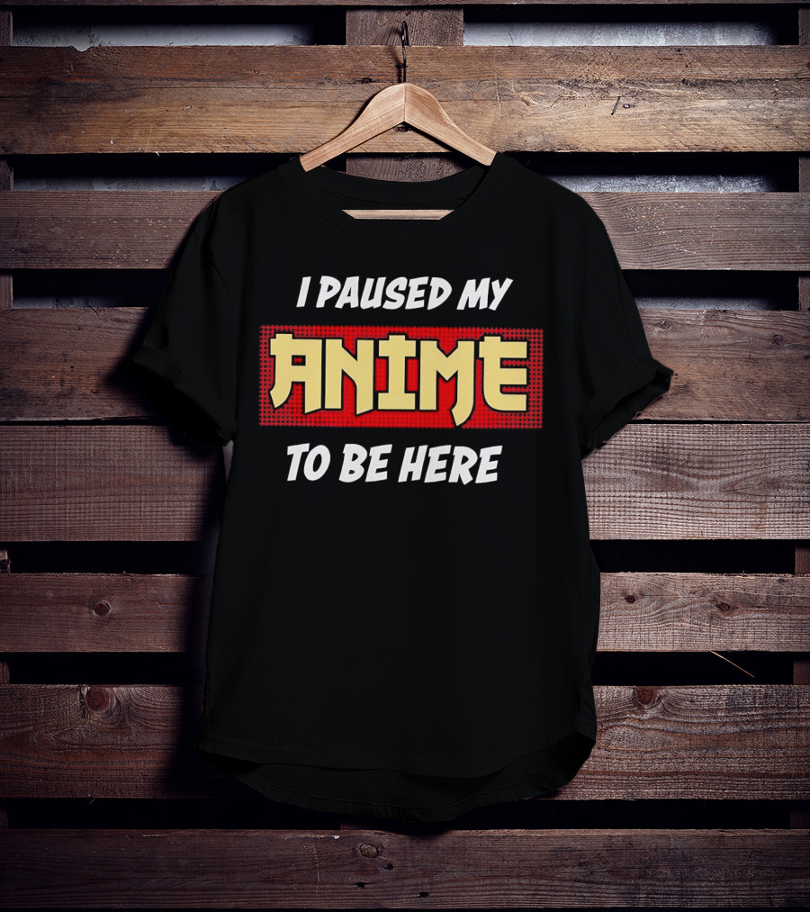I Paused My Anime To Be Here Comic Style Retro Pop Culture T-Shirt