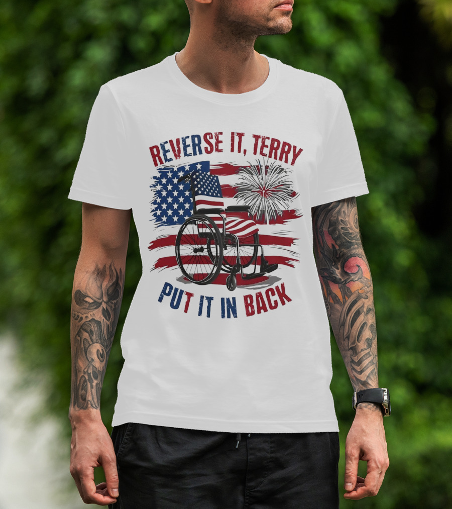 Reverse It Terry Put It In Back USA Flag Fireworks Wheelchair T-Shirt