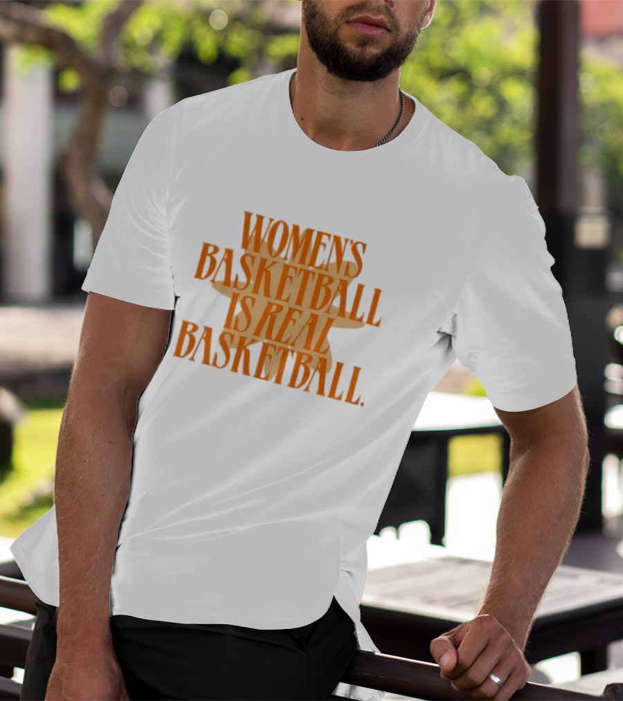 WOMEN'S BASKETBALL IS REAL BASKETBALL T-Shirt