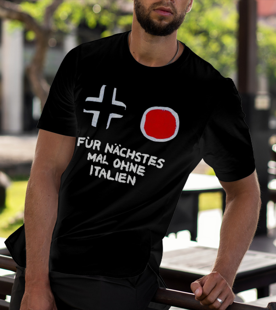Kreuz Und Kreis Für Nächstes Mal Ohne Italien T-Shirt