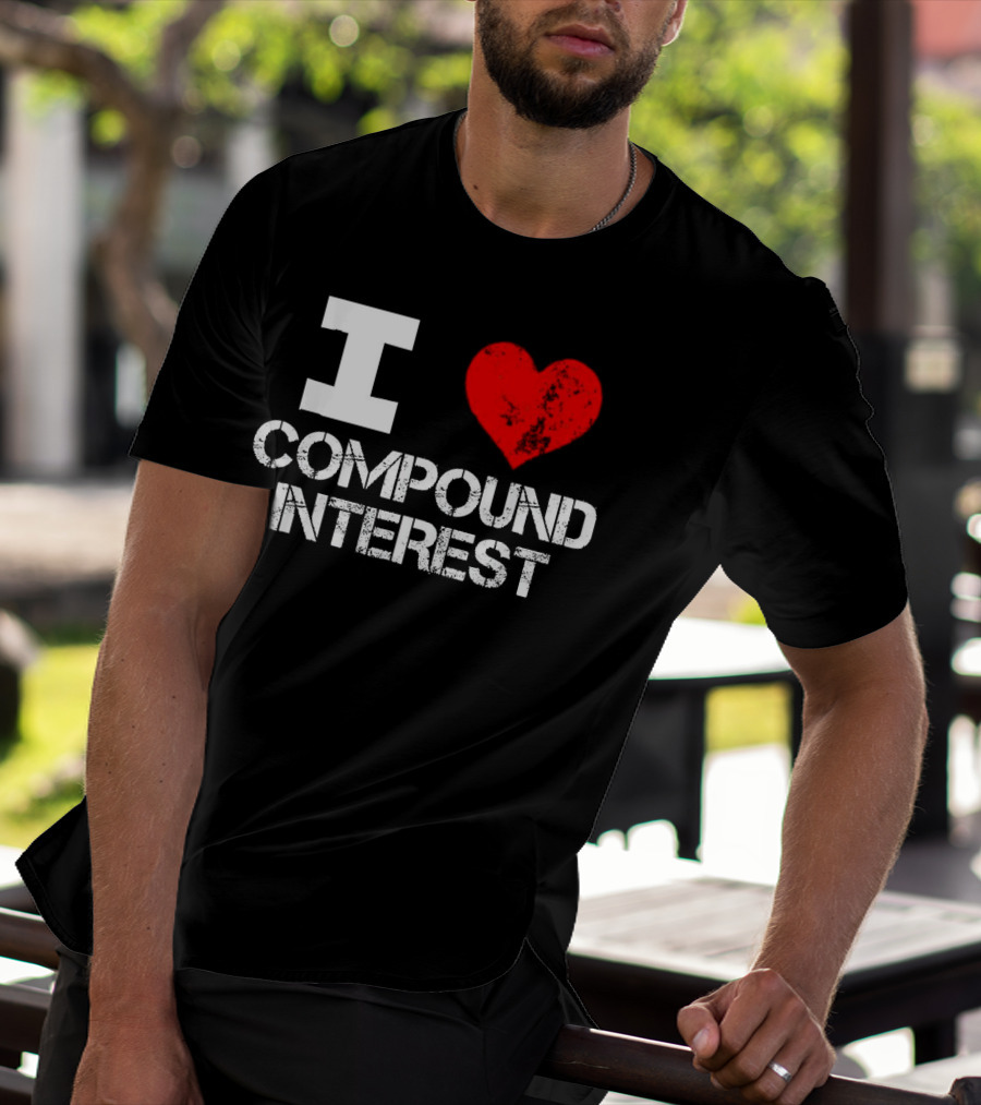 I Heart Love Compound Interest T-Shirt
