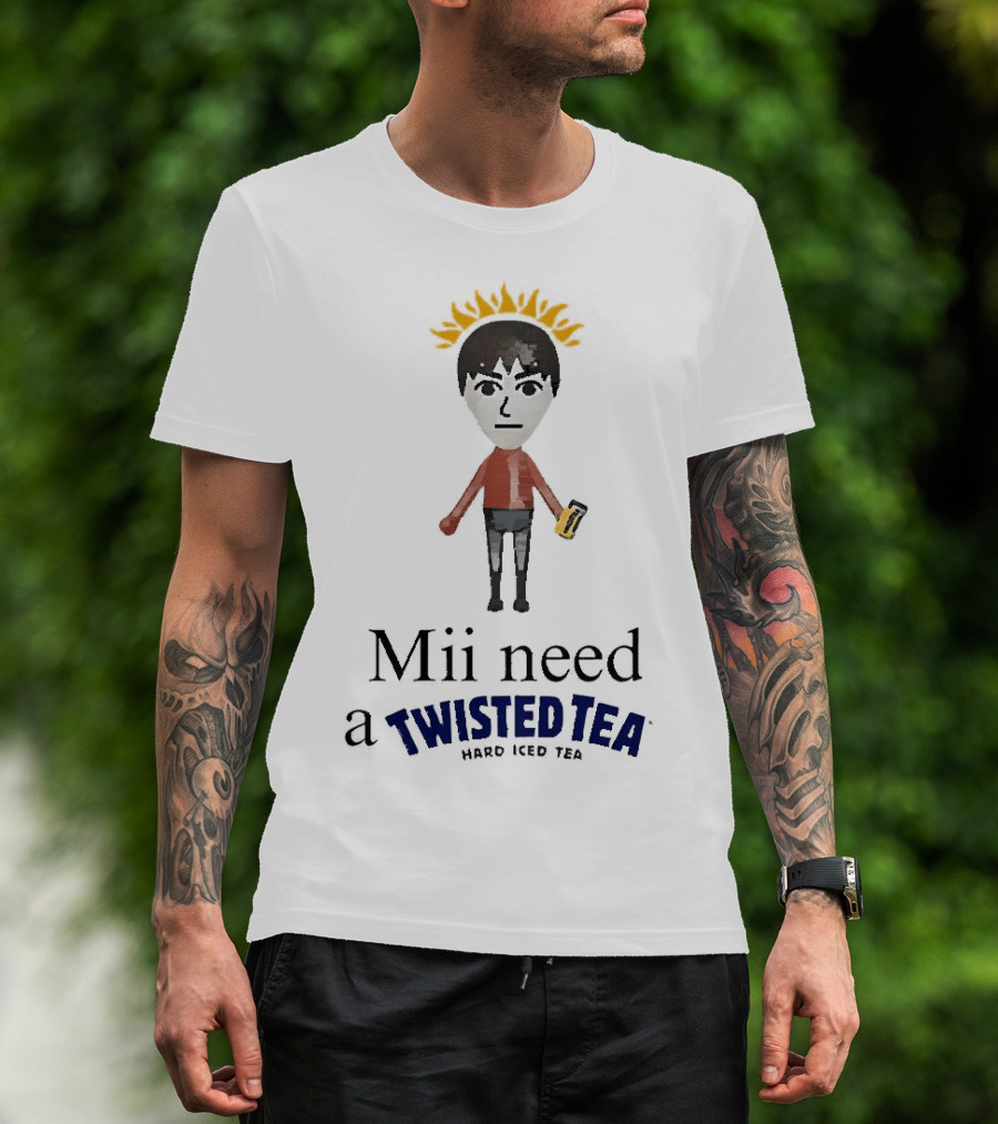 Mii Need A Twisted Tea Hard Iced Tea Parody Image T-Shirt