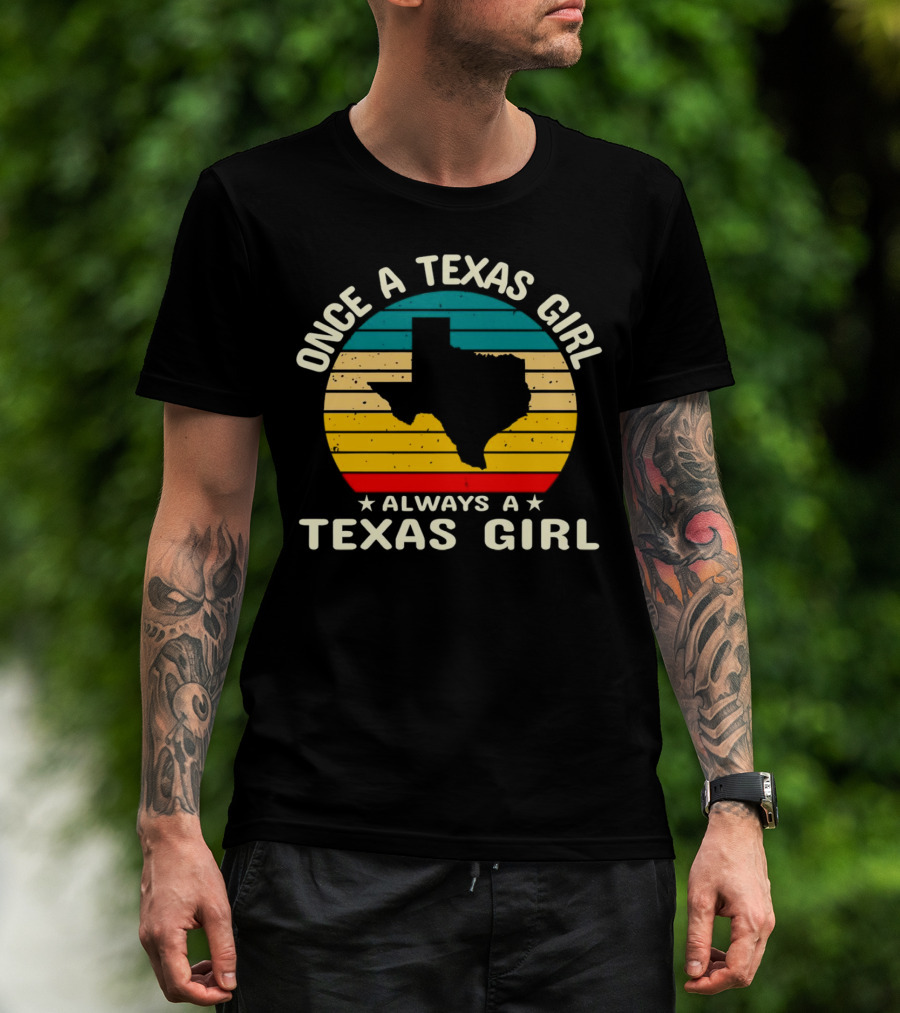 Once A Texas Girl Always A Texas Girl Retro Vintage Texas T-Shirt