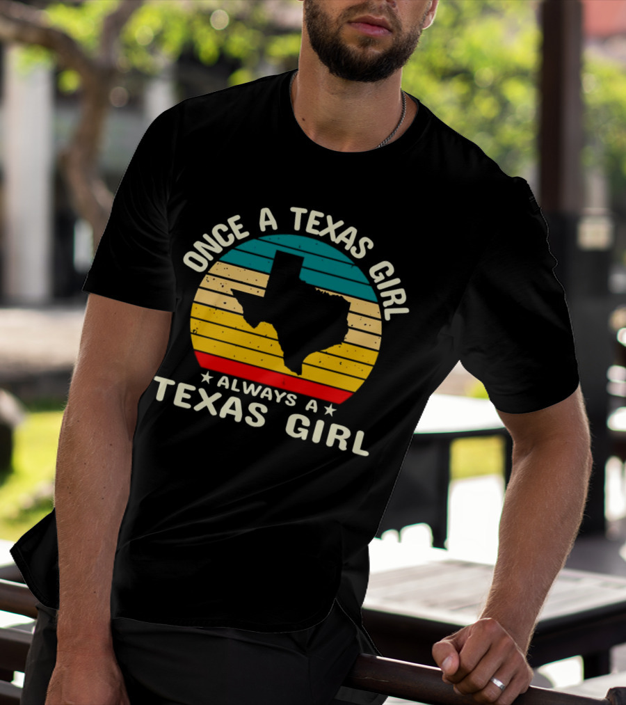 Once A Texas Girl Always A Texas Girl Retro Vintage Texas T-Shirt