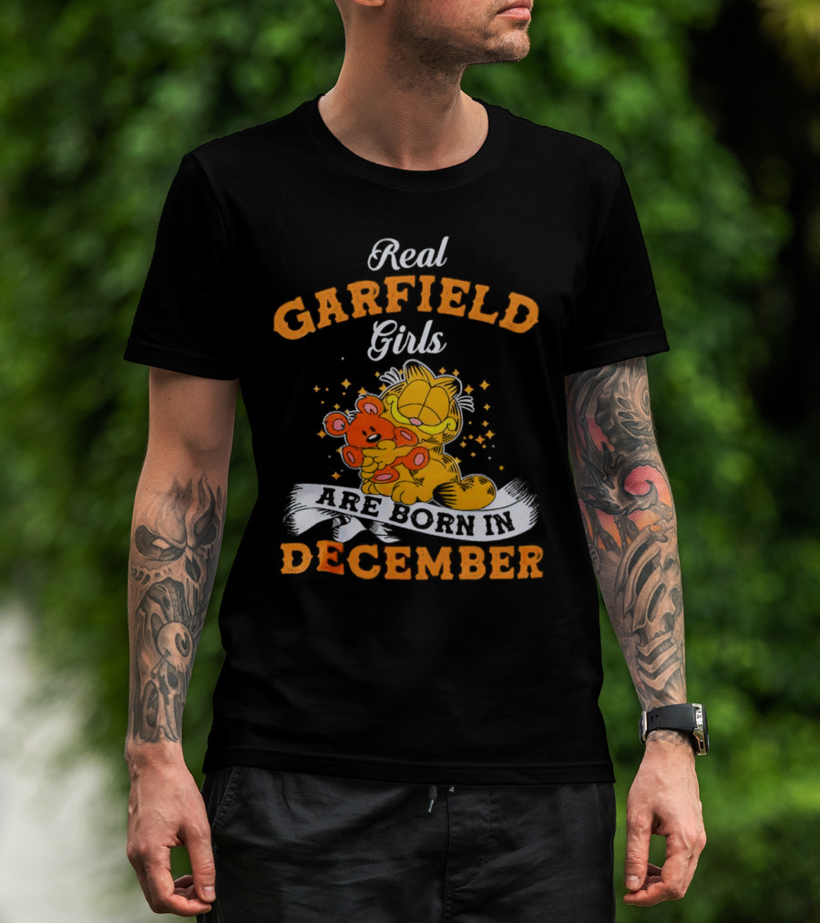 Real Garfield Girls Are Born In December Hugging Teddy Bear T-Shirt
