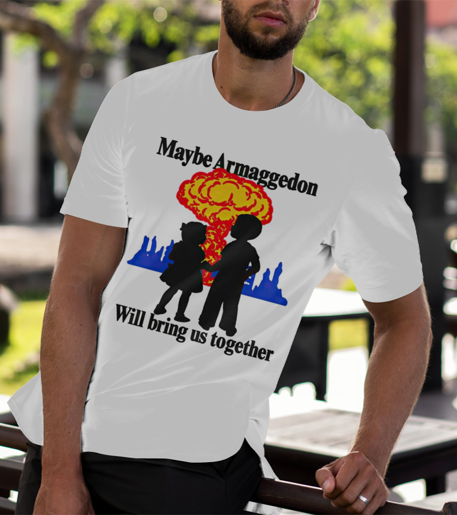 Maybe Armageddon Will Bring Us Together Kids Holding Hands Nuclear Explosion T-Shirt