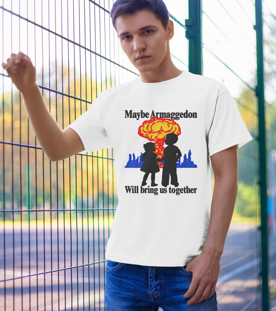 Maybe Armageddon Will Bring Us Together Kids Holding Hands Nuclear Explosion T-Shirt