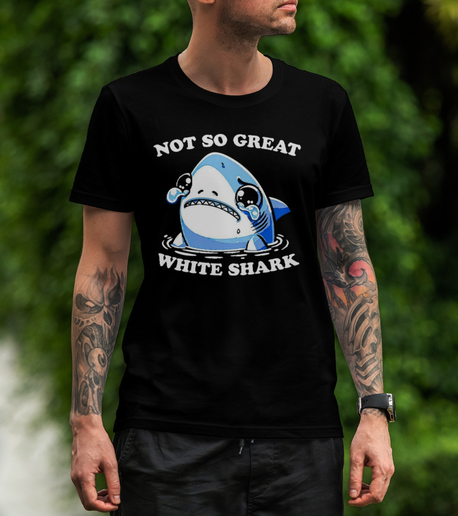 Not So Great White Shark Sad Crying Cartoon T-Shirt