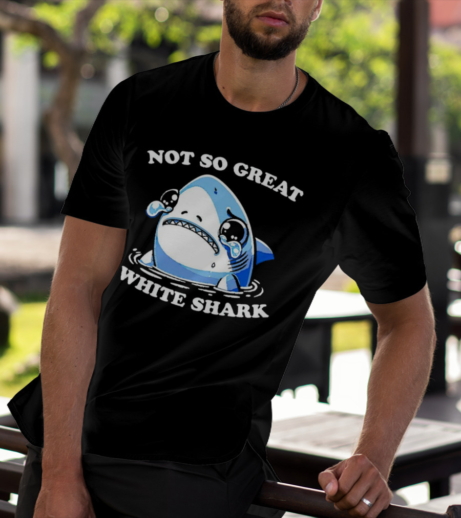 Not So Great White Shark Sad Crying Cartoon T-Shirt