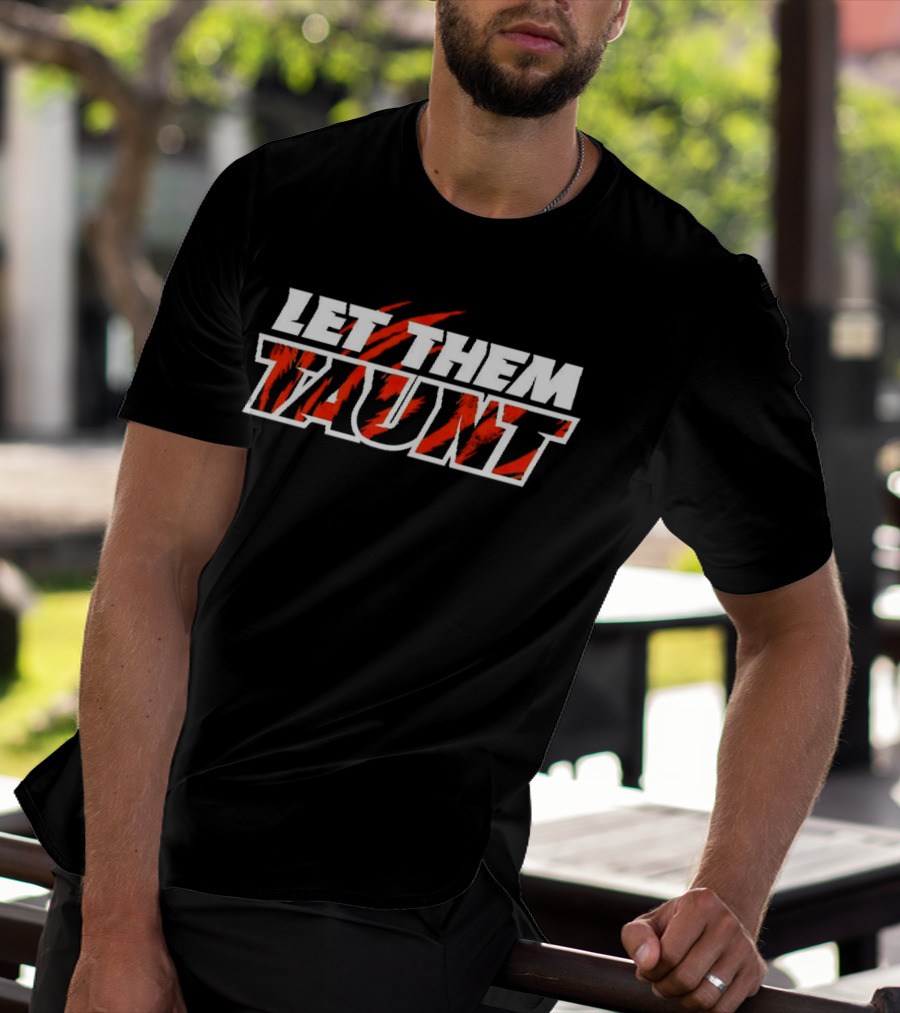 Cincinnati Bengals Let Them Taunt Tiger Stripes T-Shirt