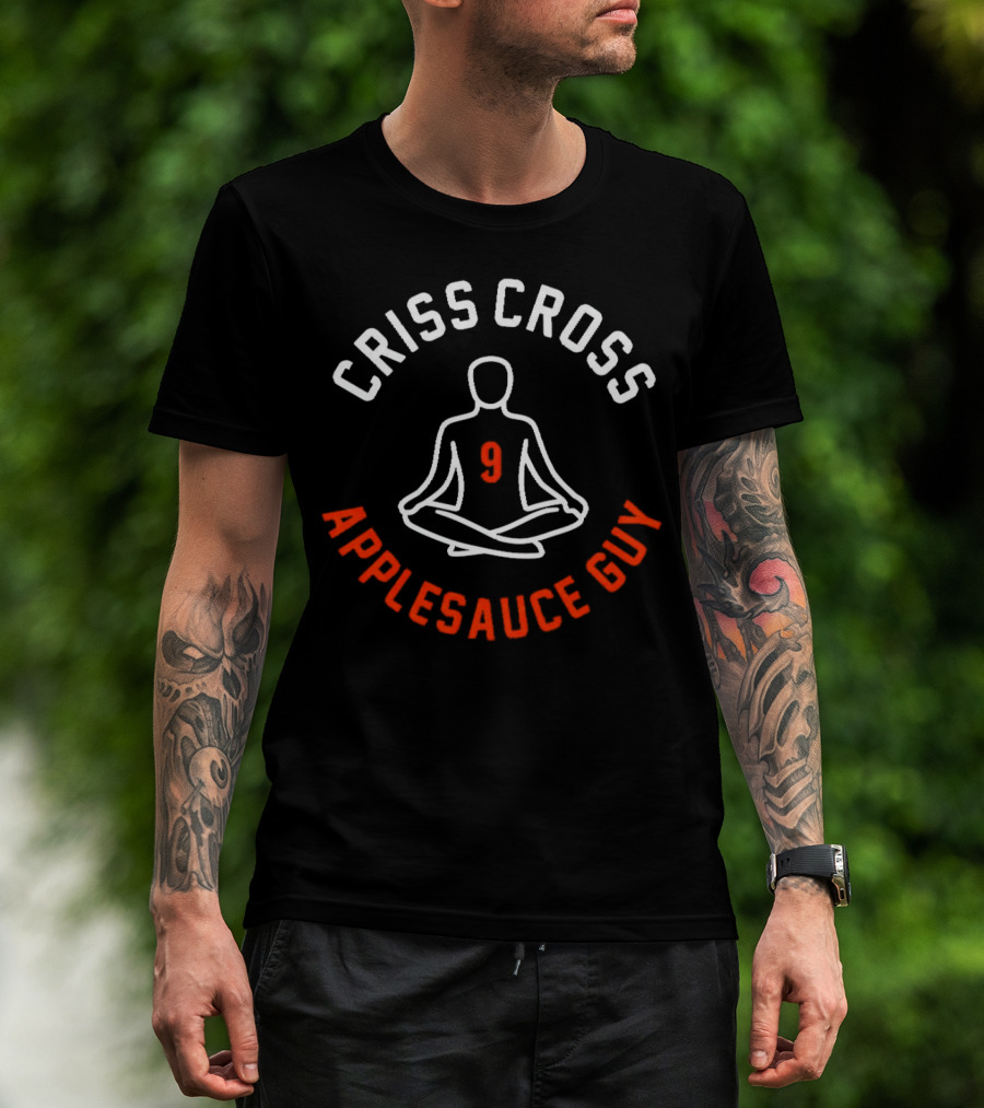 CRISS CROSS APPLESAUCE GUY 9 T-Shirt