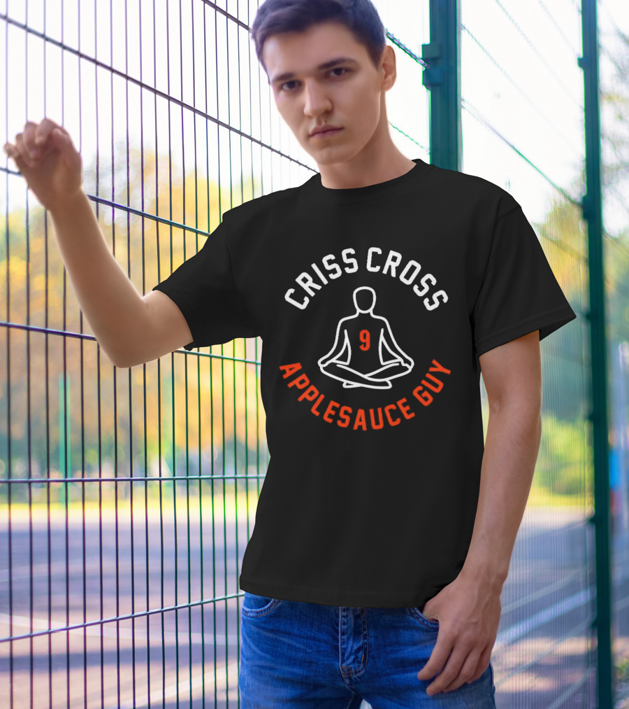 CRISS CROSS APPLESAUCE GUY 9 T-Shirt