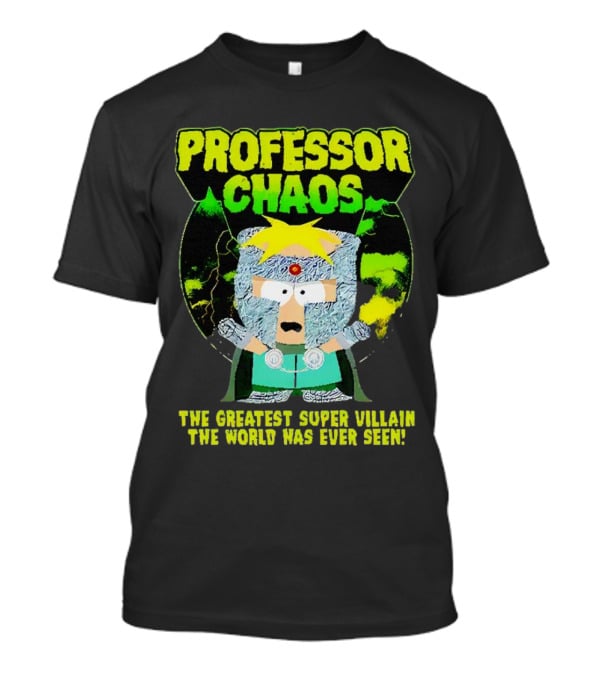 Professor Chaos The Greatest Super Villain The World Has Ever Seen T-Shirt