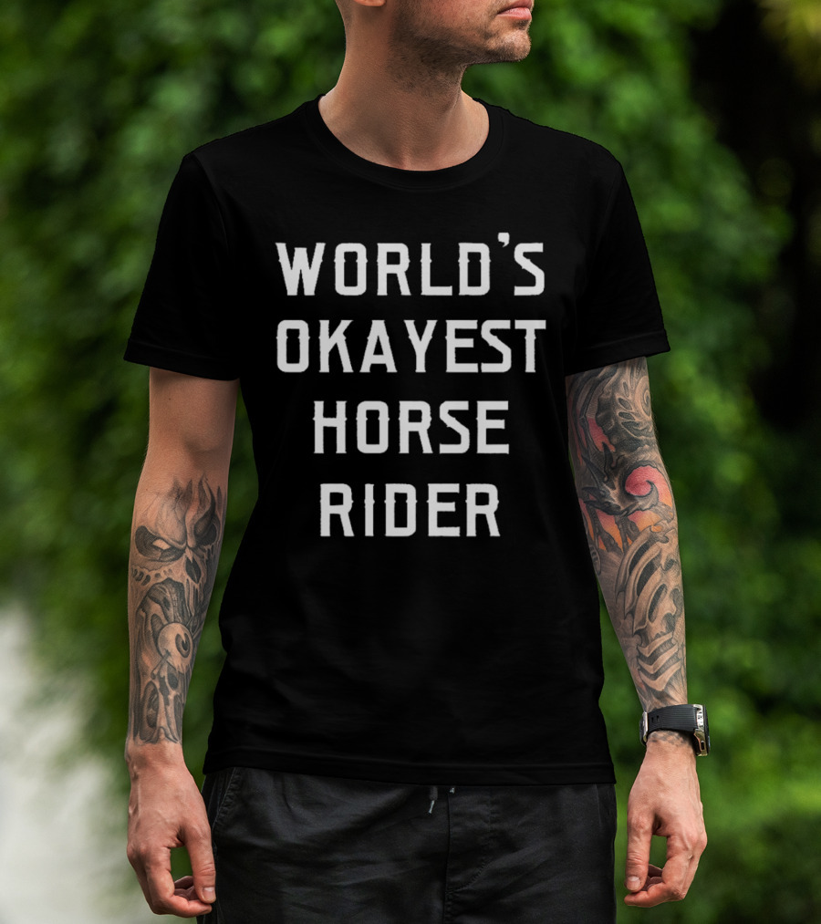 World's Okayest Horse Rider T-Shirt