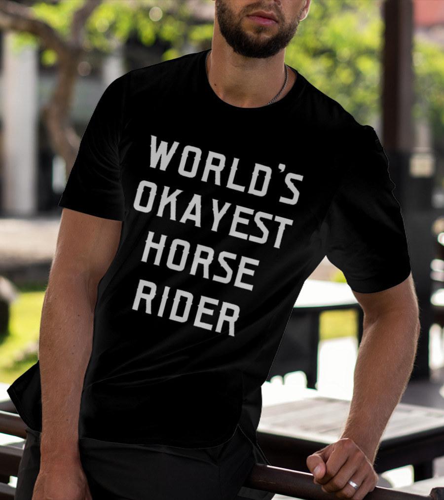 World's Okayest Horse Rider T-Shirt