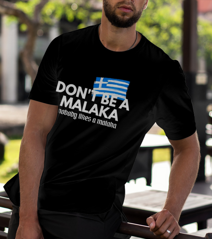 Don’t Be A Malaka Nobody Likes A Malaka Greek Flag T-Shirt