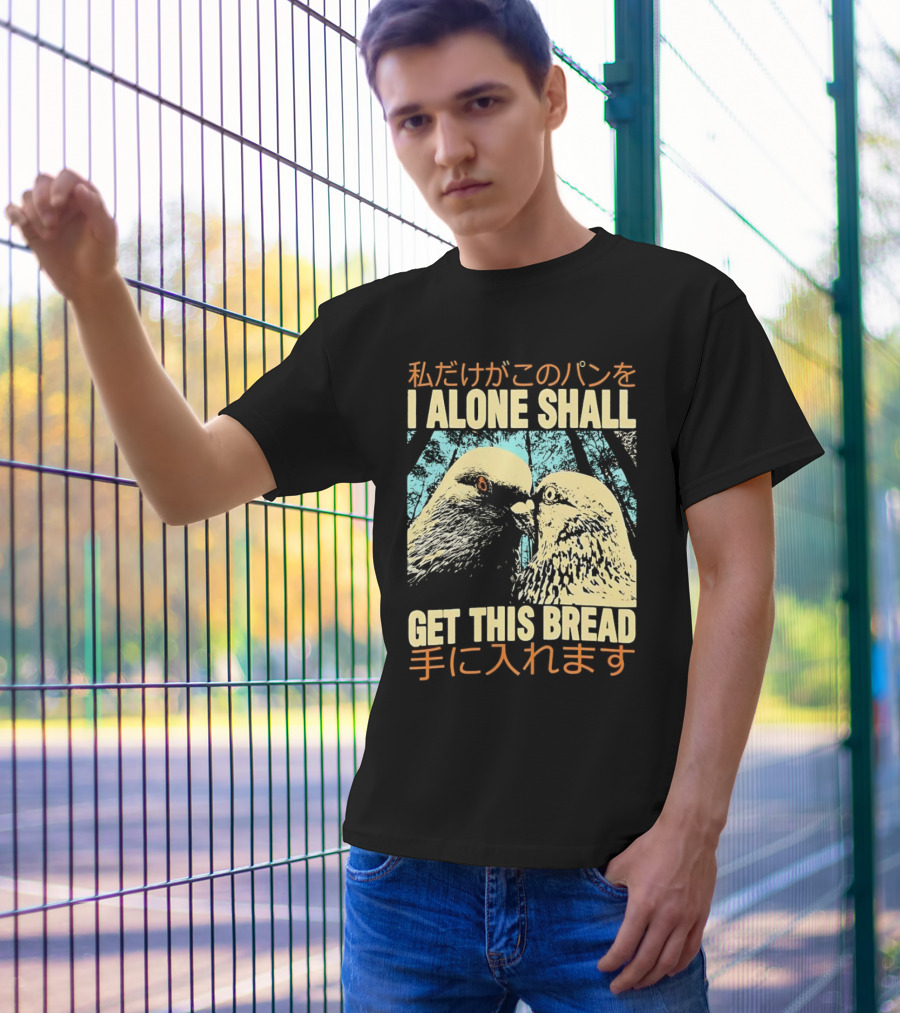 I Alone Shall Get This Bread Pigeon Art Japanese Text Comic T-Shirt