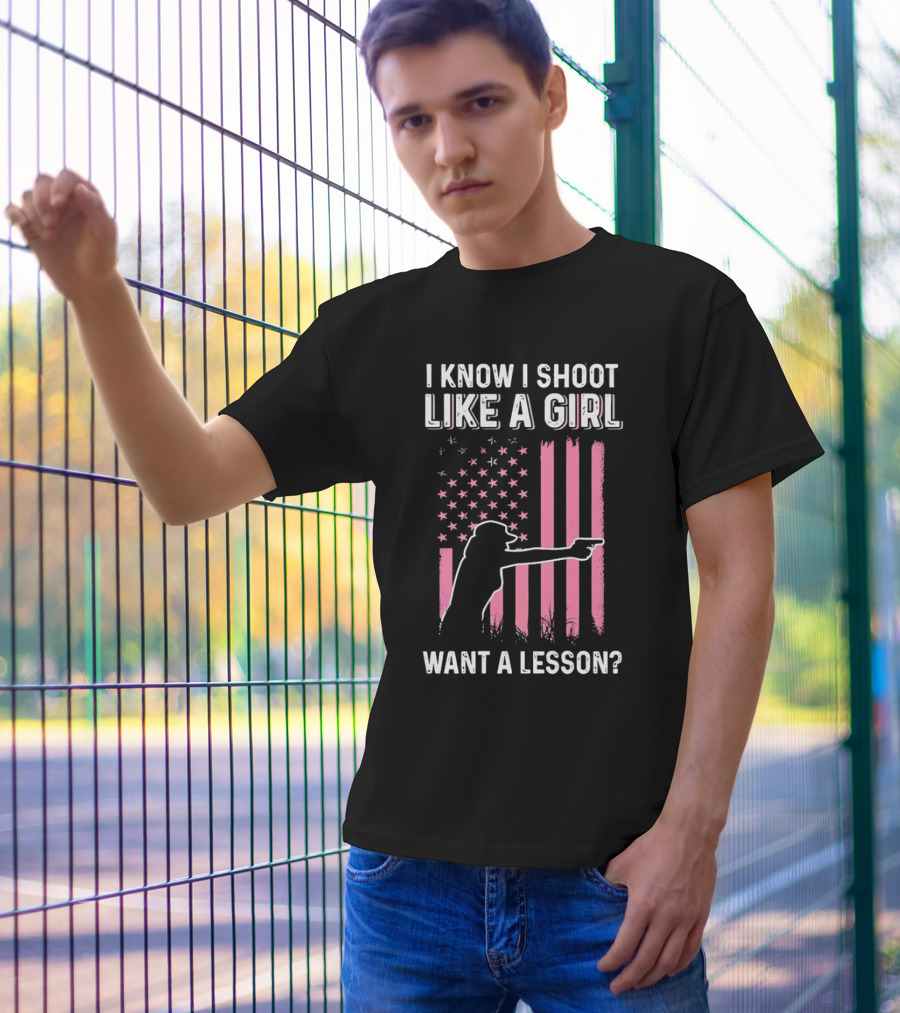 I Know I Shoot Like A Girl Want A Lesson Pink USA Flag T-Shirt