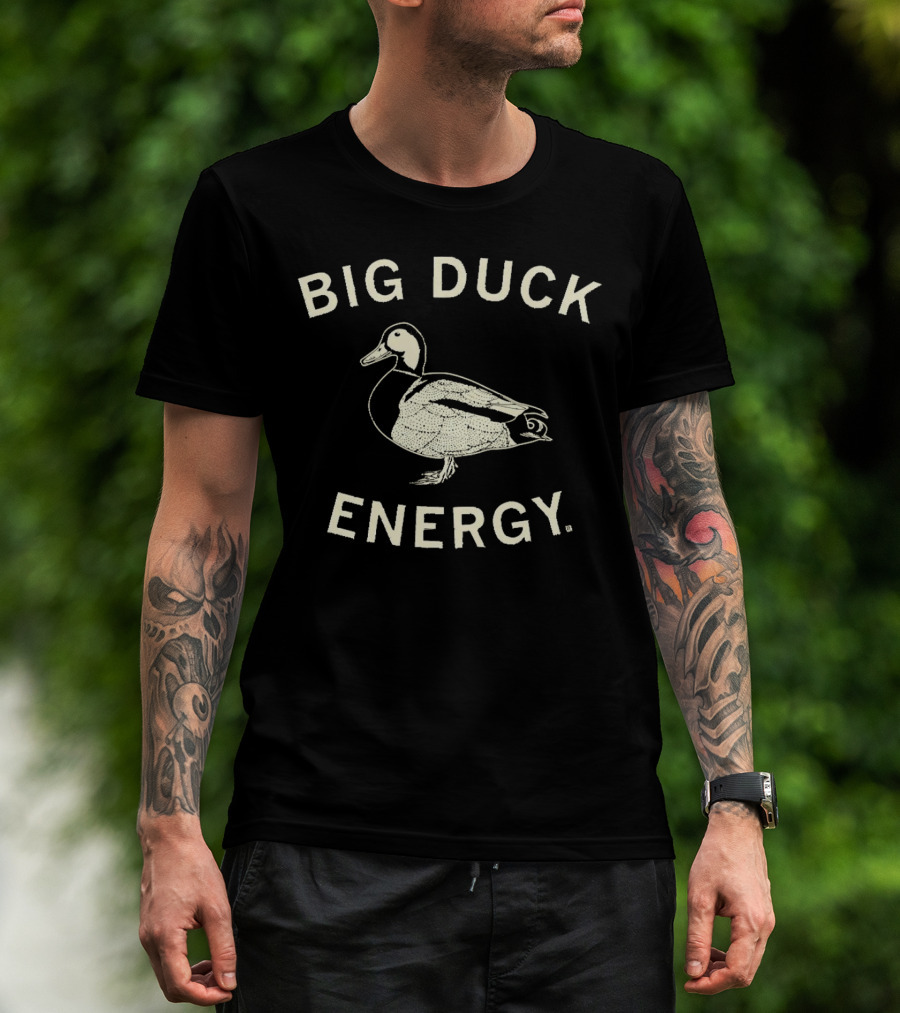 Big Duck Energy Duck T-Shirt