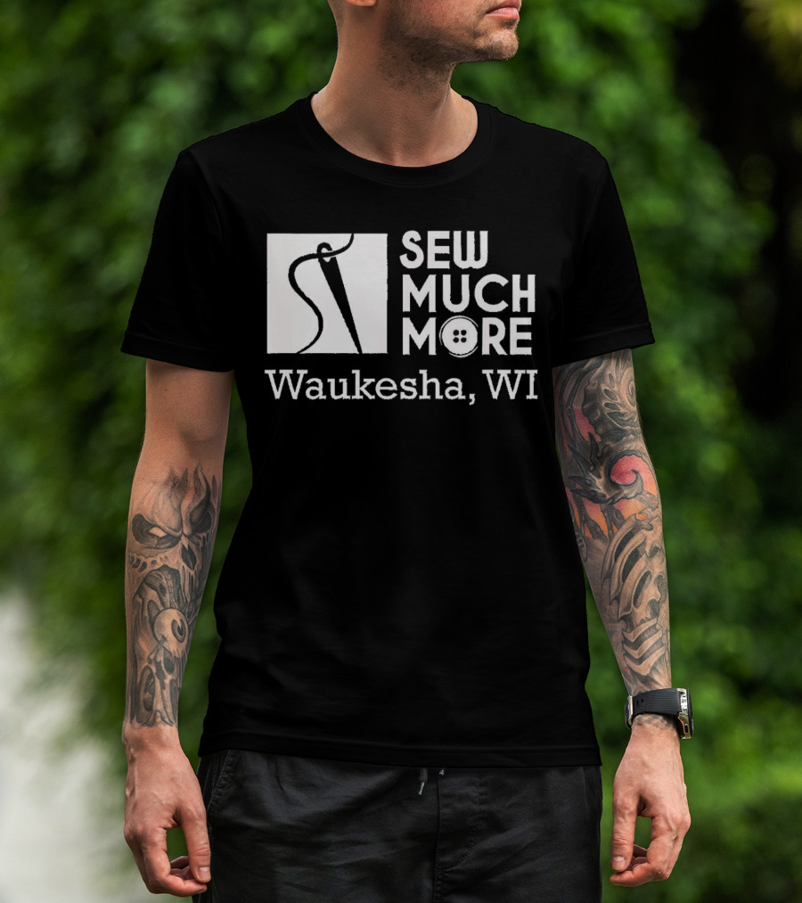 SEW MUCH MORE Waukesha WI Needle And Thread Button T-Shirt