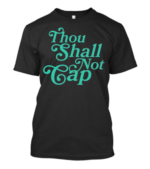 Thou Shall Not Cap T-Shirt