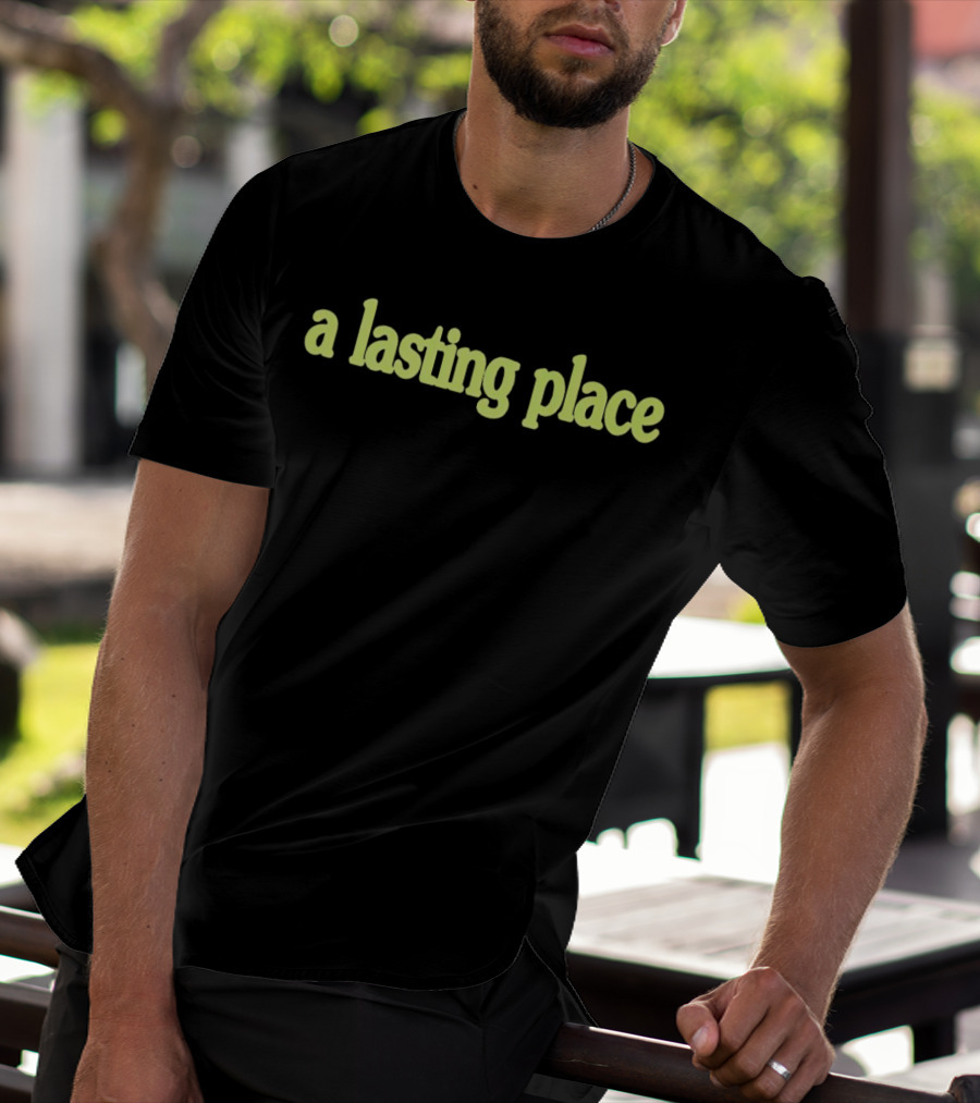 A Lasting Place T-Shirt