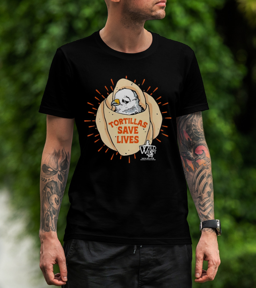 Tortillas Save Lives Bird Wild West Wildlife T-Shirt