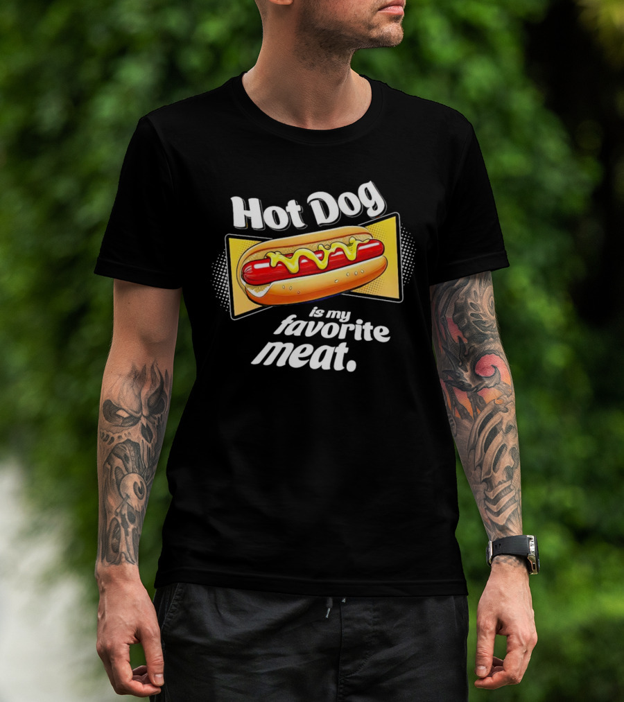 Hot Dog Is My Favorite Meat T-Shirt