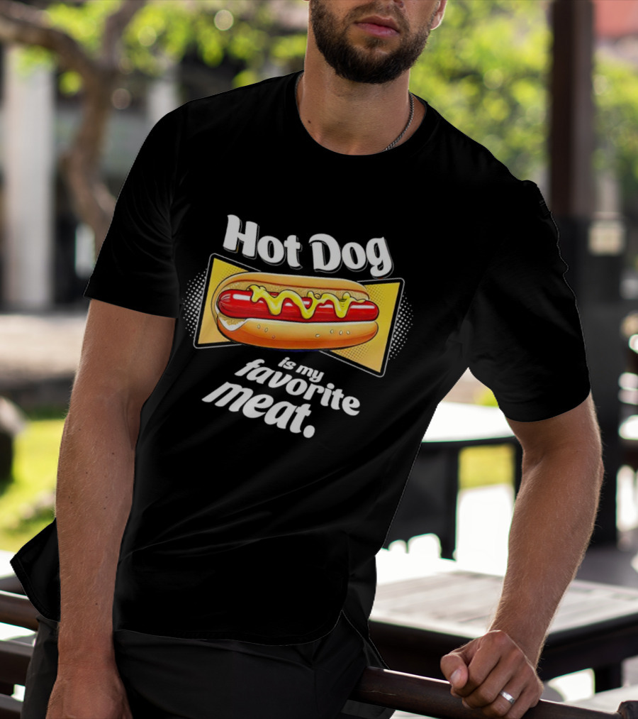 Hot Dog Is My Favorite Meat T-Shirt