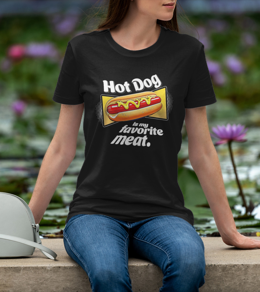 Hot Dog Is My Favorite Meat T-Shirt
