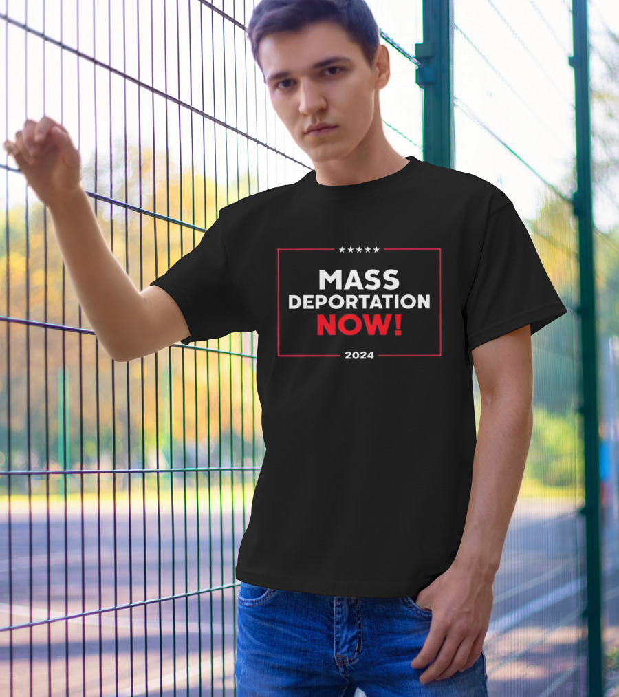 Mass Deportation Now T-Shirt