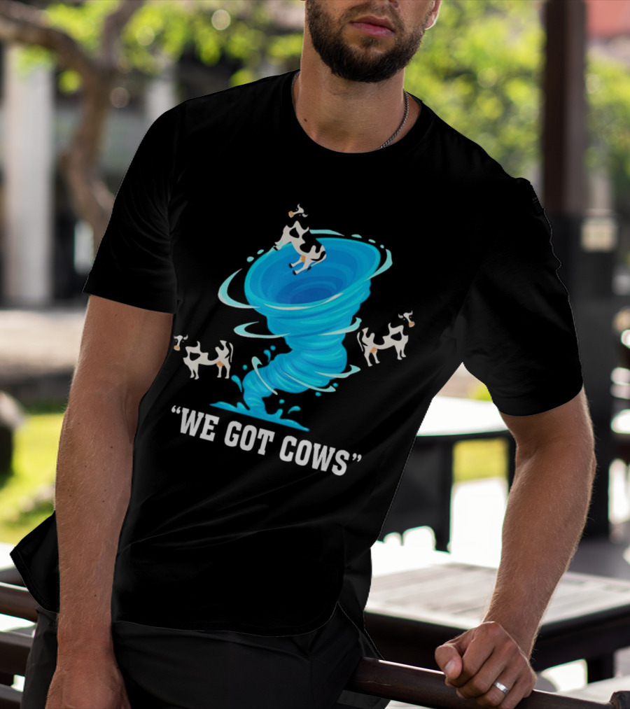 We Got Cows Tornado T-Shirt