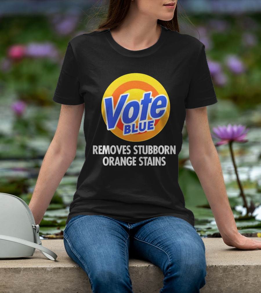 Vote Blue Removes Stubborn Orange Stains Laundry Detergent T-Shirt