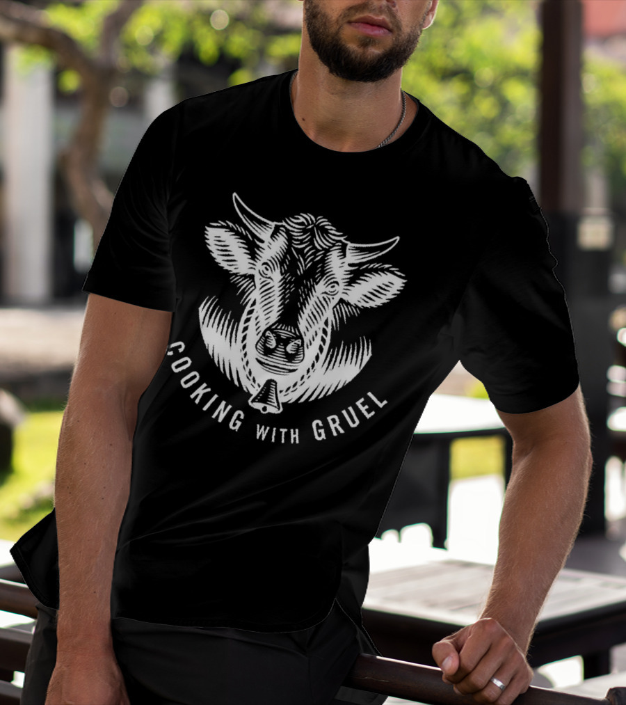 Chef Andrew Gruel Cooking With Gruel Cow T-Shirt